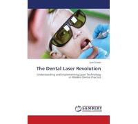 The Dental Laser Revolution: Understanding and Implementing Laser Technology in Modern Dental Practice