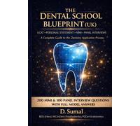 The Dental School Blueprint (UK): The Complete UK Guide to Getting Into Dental School - UCAT 2025, Personal Statement, MMI and Panel Interview Questions with Model Answers