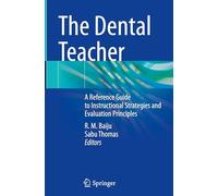 The Dental Teacher: A Reference Guide to Instructional Strategies and Evaluation Principles