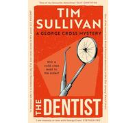 The Dentist: The first gripping read in the unputdownable mystery series with an unforgettable detective in 2025 (George Cross Mysteries)
