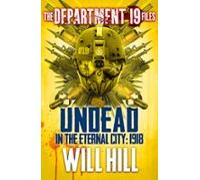 The Department 19 Files: Undead In The Eternal City: 1918 (ebook)