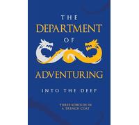 The Department of Adventuring: Into the Deep