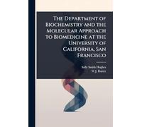 The Department of Biochemistry and the Molecular Approach to Biomedicine at the University of California, San Francisco