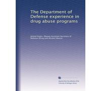 The Department of Defense experience in drug abuse programs