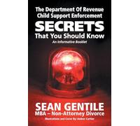 THE DEPARTMENT OF REVENUE CHILD SUPPORT ENFORCEMENT SECRETS: That You Should Know An Informative Booklet
