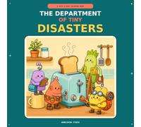 The Department of Tiny Disasters: A Cute & Cozy Coloring Book of Little Mishaps and Happy Endings