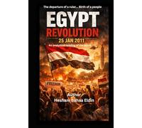 The departure of a ruler. Birth of a people: EGYPT REVOLUTION 25 JAN 2011