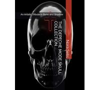 THE DEPECHE MODE SKULL COLLECTION: An Artistic Tribute in Bone and Shadow