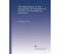 The dependence of the topography of envelopes of systems of extremals on curvature