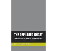 THE DEPILATED GHOST: The Doctrine of The Man from Murmansk (The Law of Wolves)