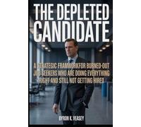 The Depleted Candidate: Recovering from Burnout and Leading Again: How High-Performing Leaders Rebuild Authority Without Losing Themselves