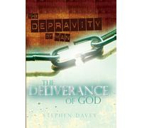 The Depravity of Man, The Deliverance of god