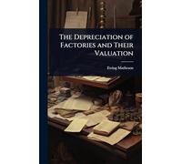 The Depreciation of Factories and Their Valuation