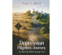 The Depression Pilgrim’s Journey: The Man Who Walked through Time