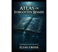 The Depth Below (The Atlas of Forgotten Roads)