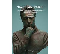 The Depth of Mind: Yogācāra Consciousness and the Modern Science of Cognition