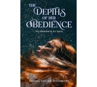 The Depths of Her Obedience: 1 (Ashwood & Ice)
