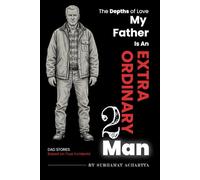 The Depths of Love: Into the Dark for His Son, A Father’s True Story of Love and Sacrifice (My Father Is An Extraordinary Man | Dad's True Stories Inspired by Real-Life Incidents)