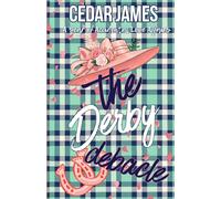 The Derby Debacle (A Year of Accidental Love Affairs)