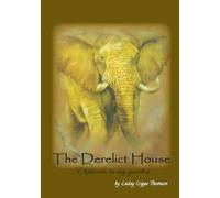 The Derelict House : Elephants in My Garden