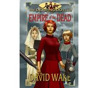 The Derring-Do Club and the Empire of the Dead
