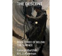 THE DESCENT: BOOK THREE OF BELOW THE SURFACE