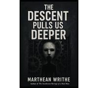 The descent pulls us deeper