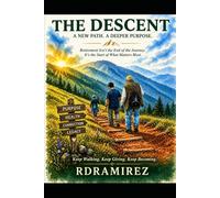 The Descent: Walking With Purpose, Health, Humor, and Grace in Retirement: 5 (Signs of Times)
