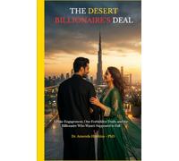 THE DESERT BILLIONAIRE'S DEAL: A Fake Engagement, One Forbidden Truth, and the Billionaire Who Wasn't Supposed to Fall