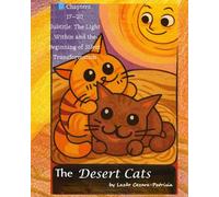 The Desert Cats: Chapters 17-20 Subtitle: The Light Within and the Beginning of Silent Transformation