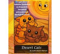 The Desert Cats: Meeting the Elements: The Beginning of Friendship and Understanding Nature: 1