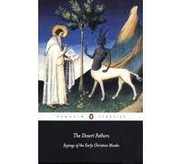Los Padres del Desierto – Dichos de los primeros monjes cristianos – Penguin Classics