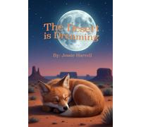 The Desert is Dreaming (The Whispering World Series: Lyrical Bedtime Stories from Land, Lake & Sky)