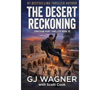 The Desert Reckoning: A Jonathan Hunt Thriller Book 10 (Jonathan Hunt Thriller Series)