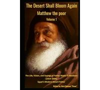 The Desert Shall Bloom Again Matthew the poor Volume 1 The Life, Vision, and Sayings of Father Matta El-Meskeen (1919-2006) Egypt’s Modern Desert Father: Matthew the poor (Spiritual)