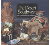 The Desert Southwest: Four Thousand Years of Life and Art
