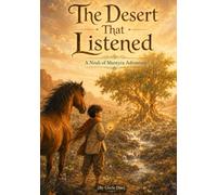 The Desert That Listened: A Noah of Mantyra Adventure