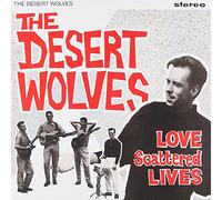The Desert Wolves - Love Scattered Lives [Vinilo]