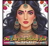 The Desi Diva Coloring Book: Celebrating South Asian Women and Luxe Bridal Jewelry (Desi Diva Coloring Series)