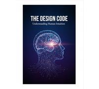 The Design Code: Understanding Human Intuition