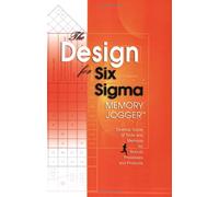 The Design for Six SIGMA Memory Jogger Desktop Guide: Tools and Methods for Robust Processes and Products