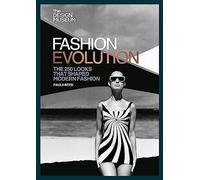 The Design Museum - Fashion Evolution: The 250 looks that shaped modern fashion