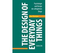 The Design of Everyday Things: Psychologie und Design der alltäglichen Dinge