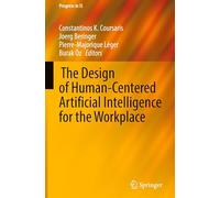 ¿The Design of Human-Centered Artificial Intelligence for the Workplace (Progress in IS)