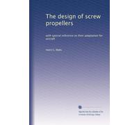 The design of screw propellers: with special reference to their adaptation for aircraft