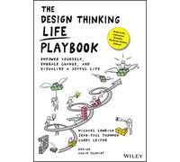 Guía de Design Thinking para la vida – Empodérate, abraza el cambio y visualiza una vida plena