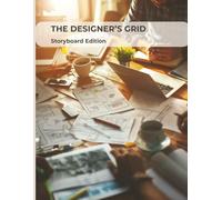 The Designer’s Grid: Storyboard Edition: Dot Grid Notebook for Visual Storytellers & Creatives