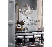 The Designer Within: A Professional Guide to a Well-Styled Home