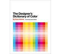 The Designer's Dictionary of Color