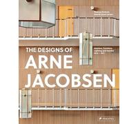 The Designs of Arne Jacobsen: Interiors, Furniture, Lighting and Textiles, 1925-1971
